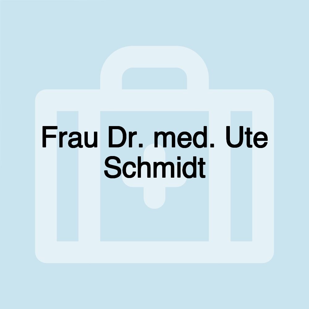 Frau Dr. med. Ute Schmidt