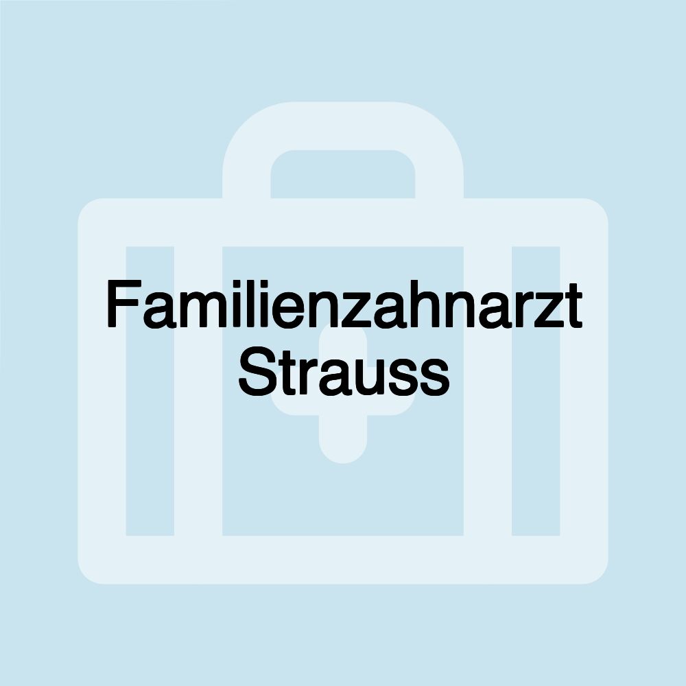 Familienzahnarzt Strauss