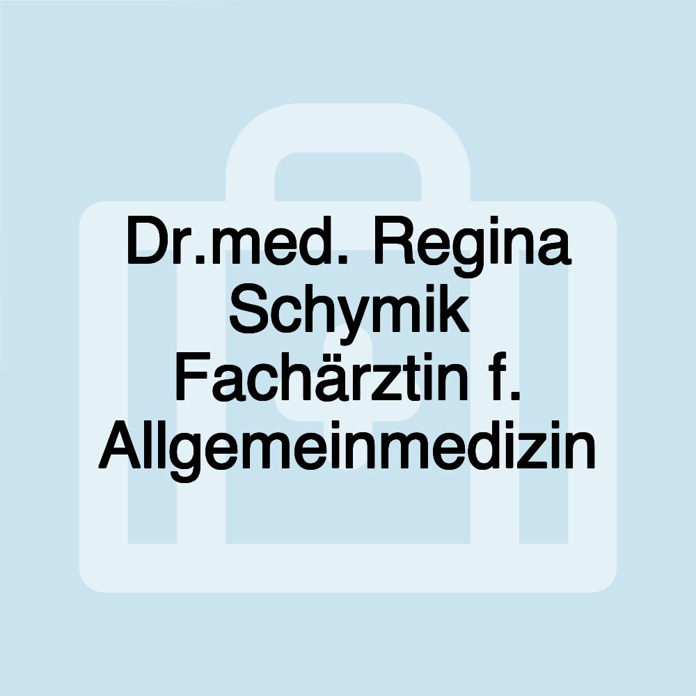 Dr.med. Regina Schymik Fachärztin f. Allgemeinmedizin