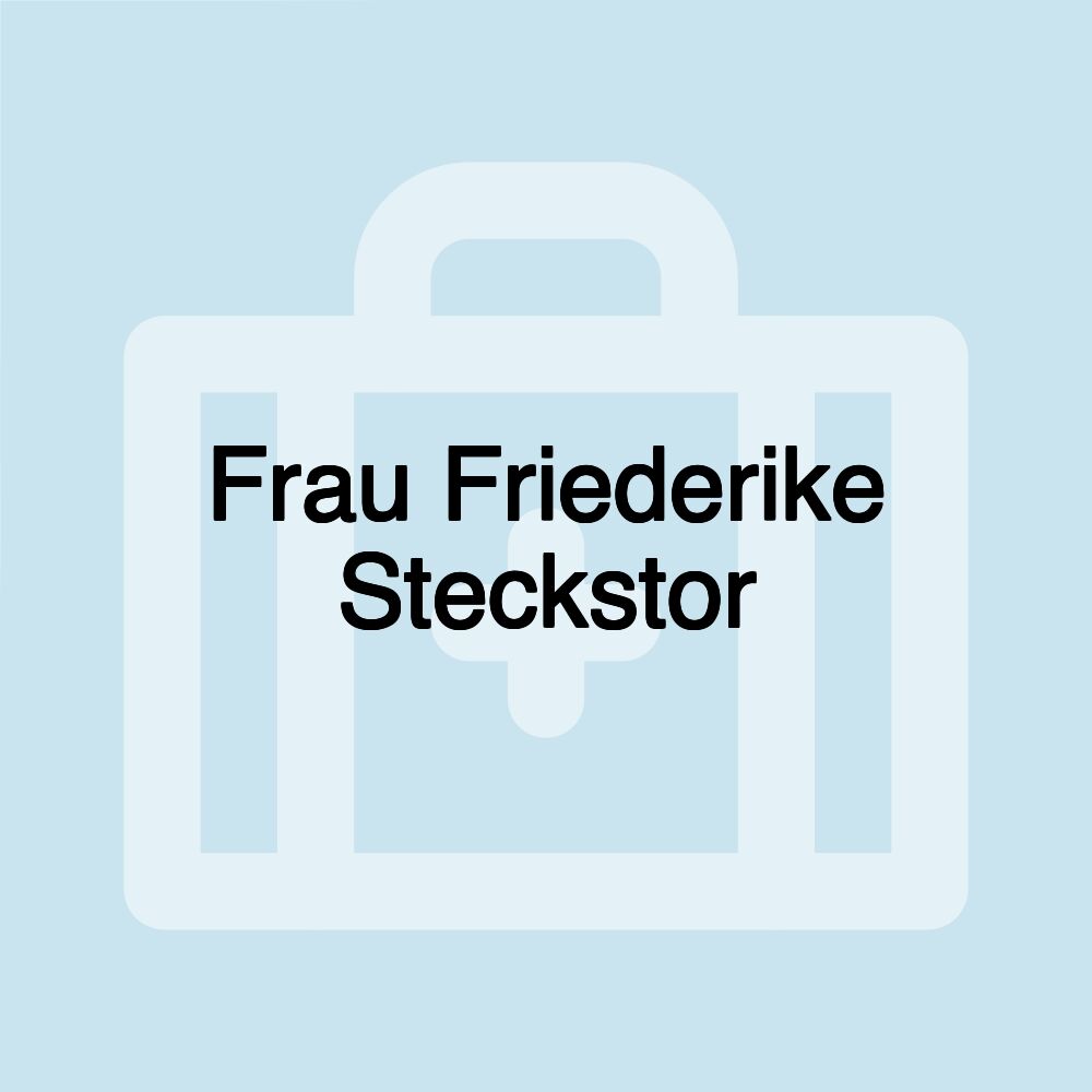 Frau Friederike Steckstor