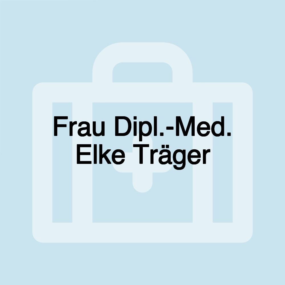 Frau Dipl.-Med. Elke Träger