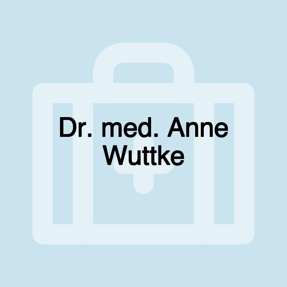 Dr. med. Anne Wuttke