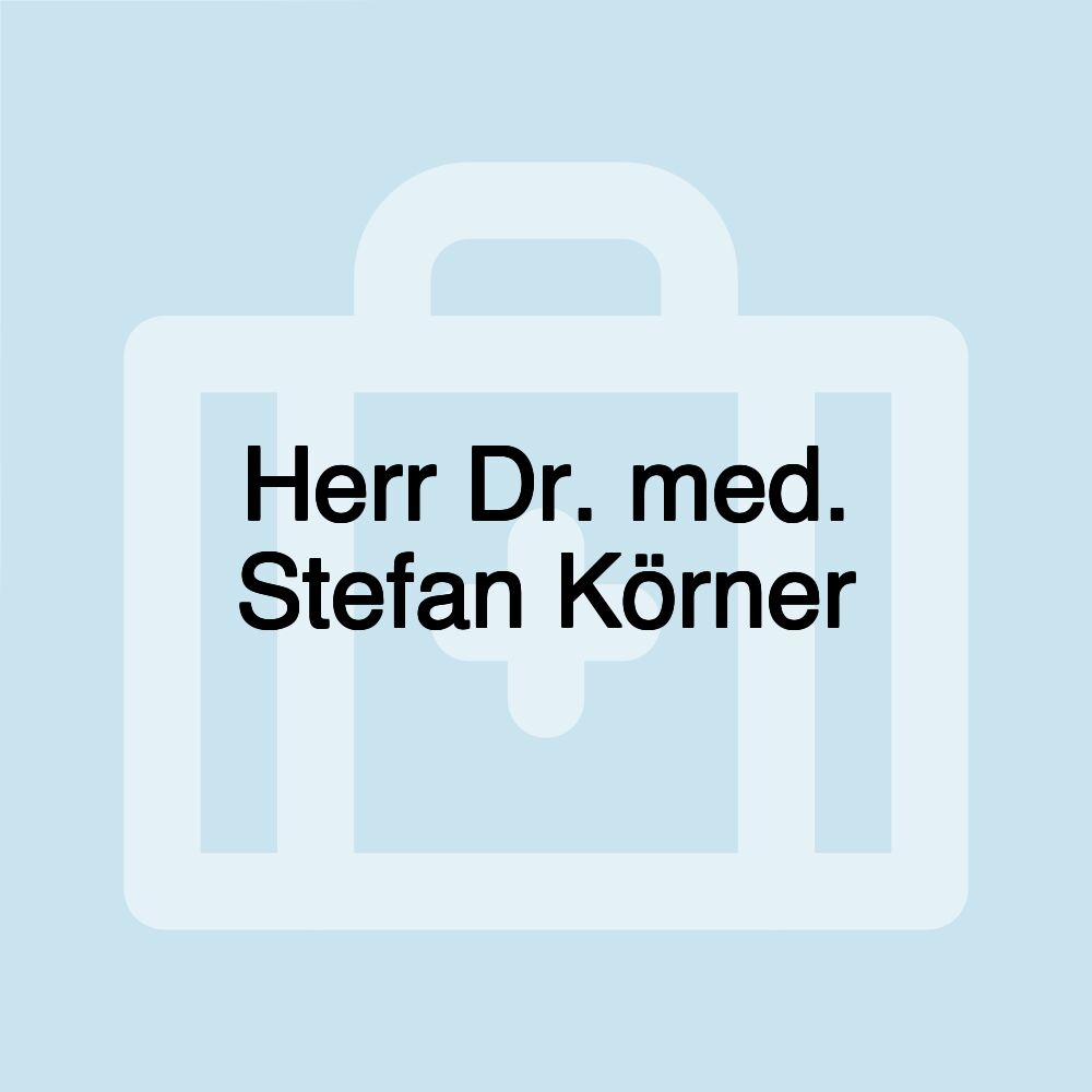 Herr Dr. med. Stefan Körner