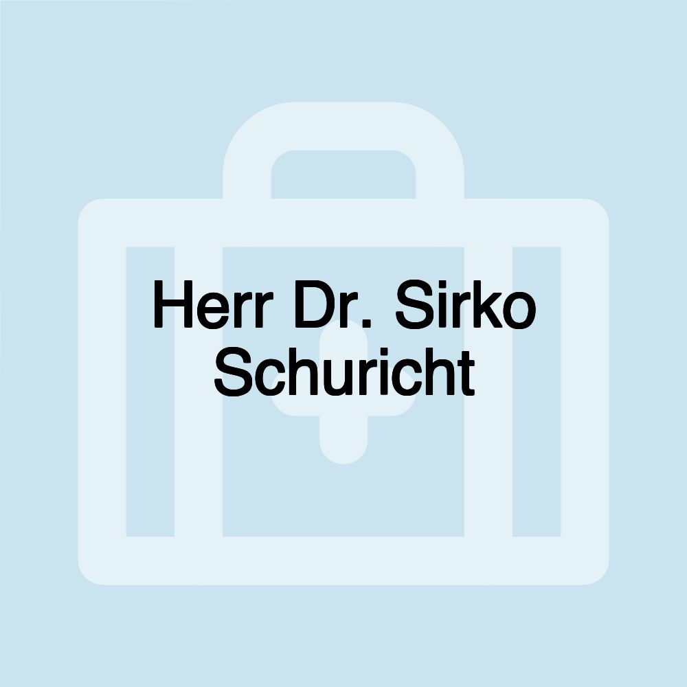 Herr Dr. Sirko Schuricht