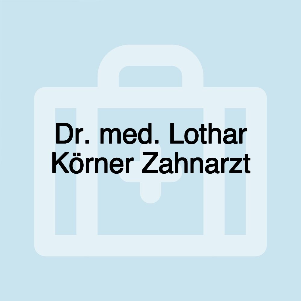 Dr. med. Lothar Körner Zahnarzt