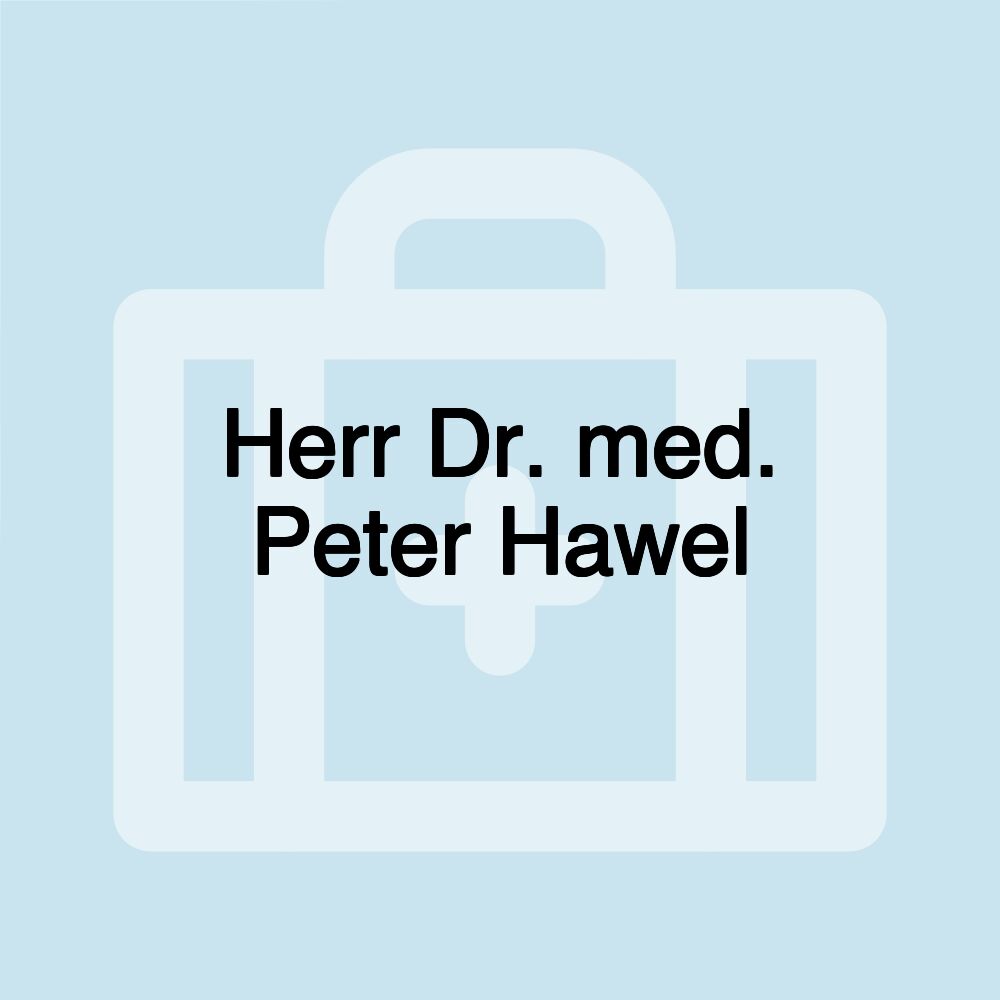 Herr Dr. med. Peter Hawel