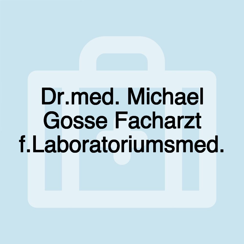 Dr.med. Michael Gosse Facharzt f.Laboratoriumsmed.