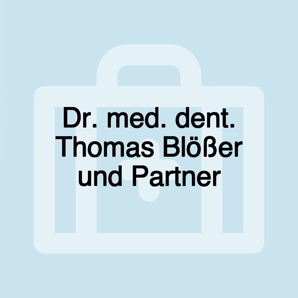 Dr. med. dent. Thomas Blößer und Partner