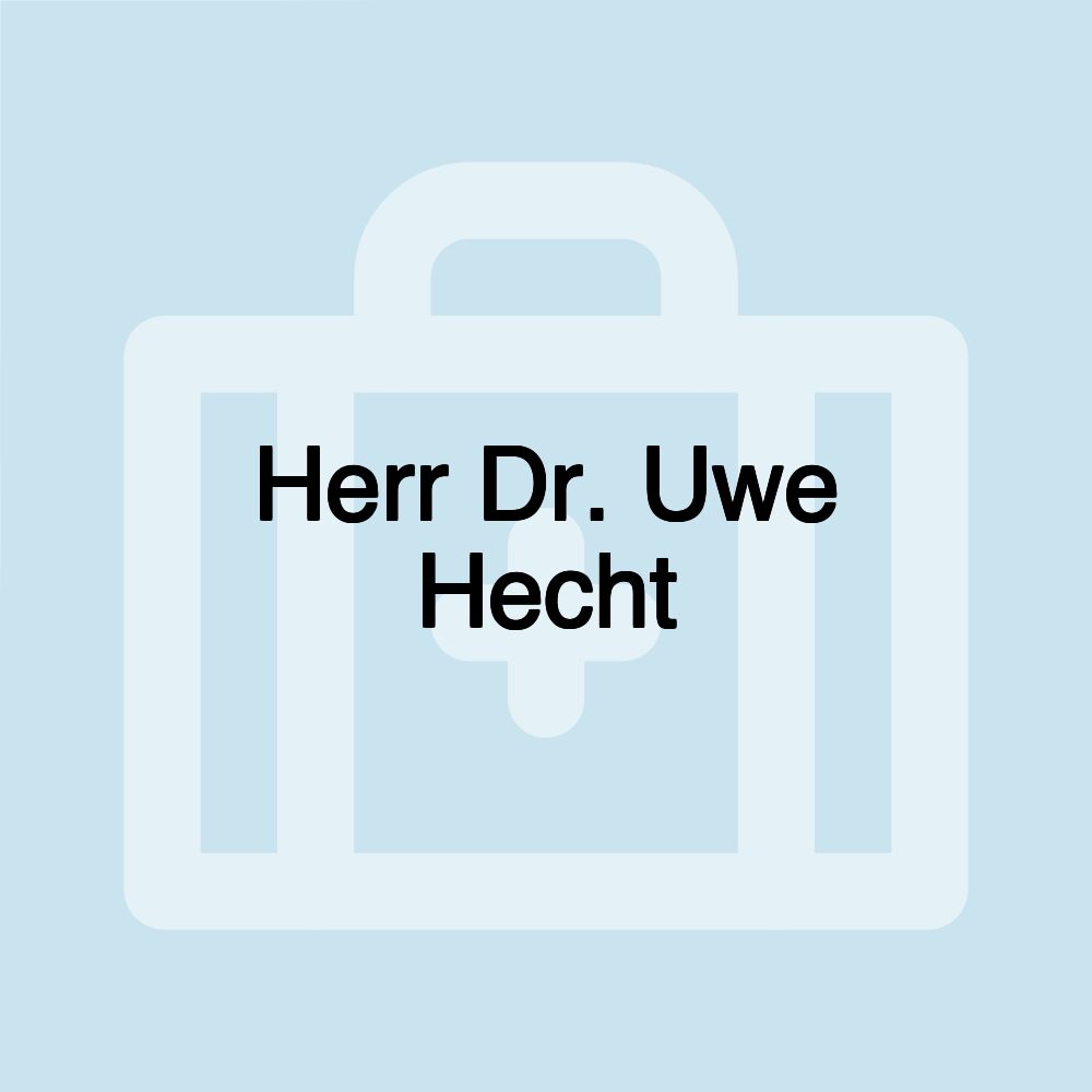 Herr Dr. Uwe Hecht