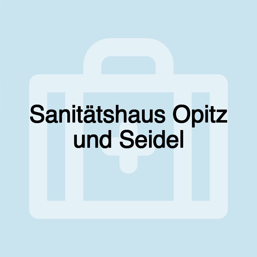 Sanitätshaus Opitz und Seidel