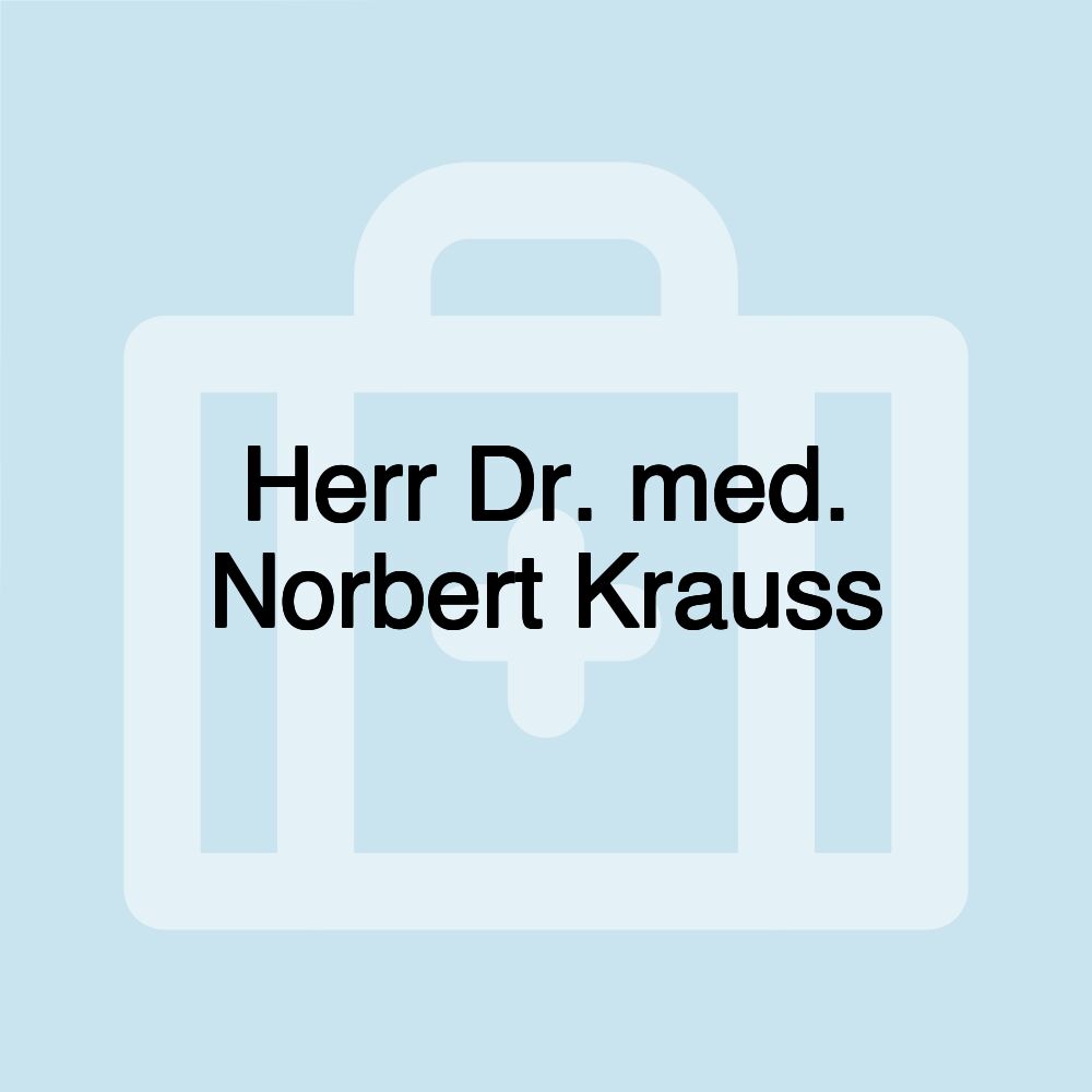 Herr Dr. med. Norbert Krauss