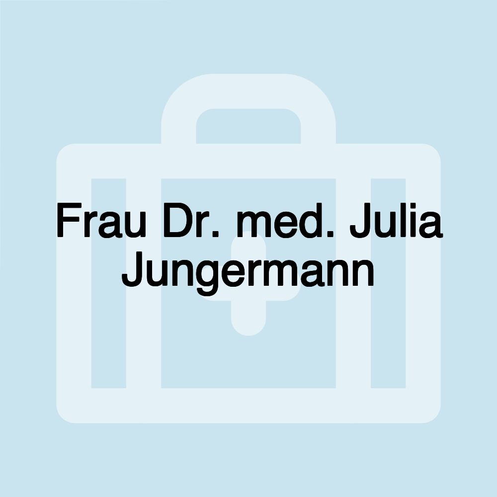 Frau Dr. med. Julia Jungermann