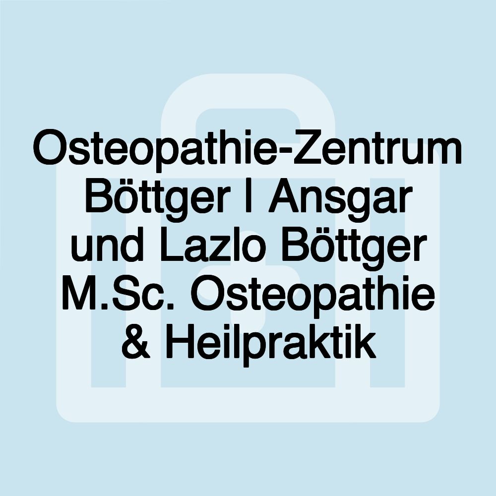 Osteopathie-Zentrum Böttger | Ansgar und Lazlo Böttger M.Sc. Osteopathie & Heilpraktik