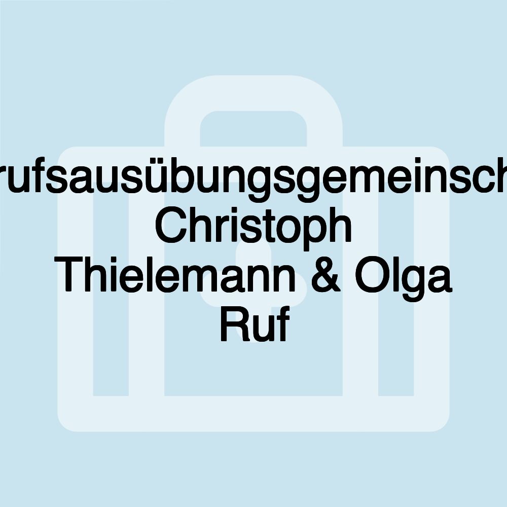 Berufsausübungsgemeinschaft Christoph Thielemann & Olga Ruf