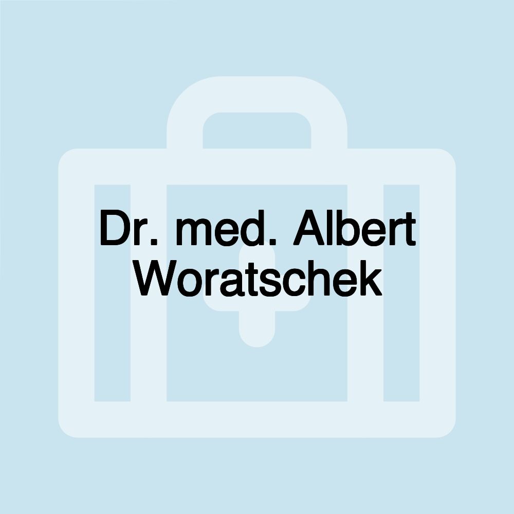 Dr. med. Albert Woratschek