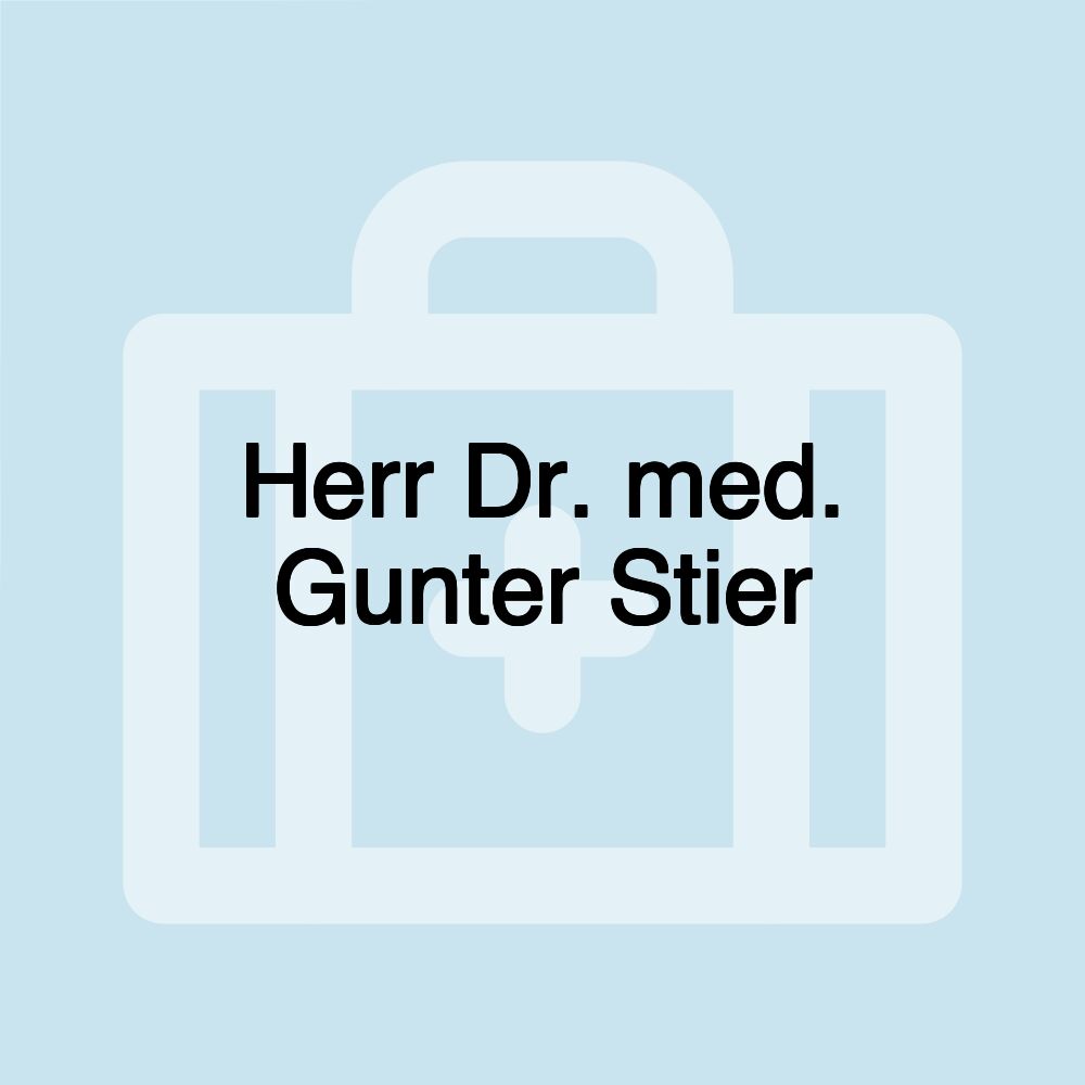 Herr Dr. med. Gunter Stier