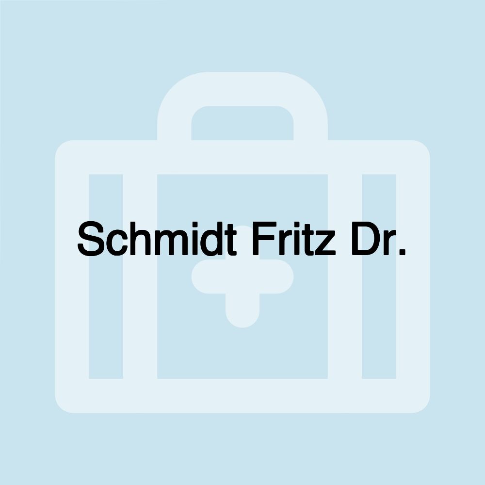 Schmidt Fritz Dr.