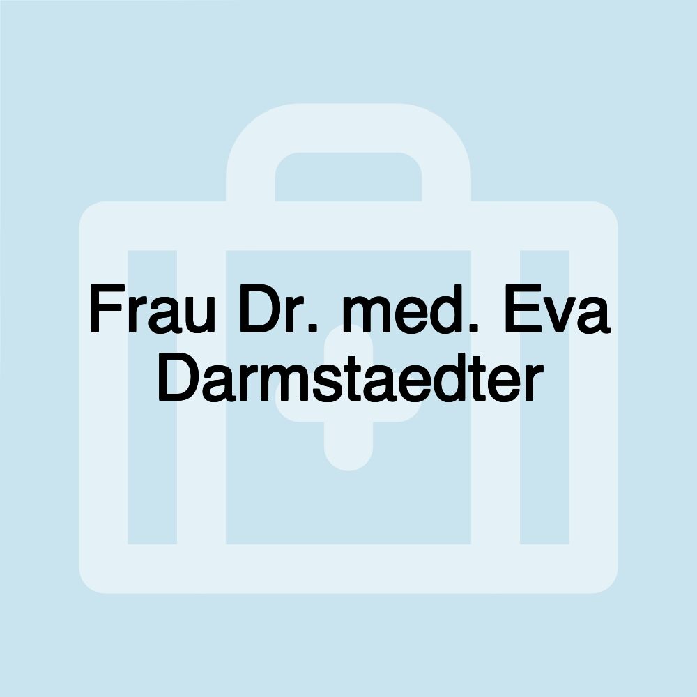 Frau Dr. med. Eva Darmstaedter