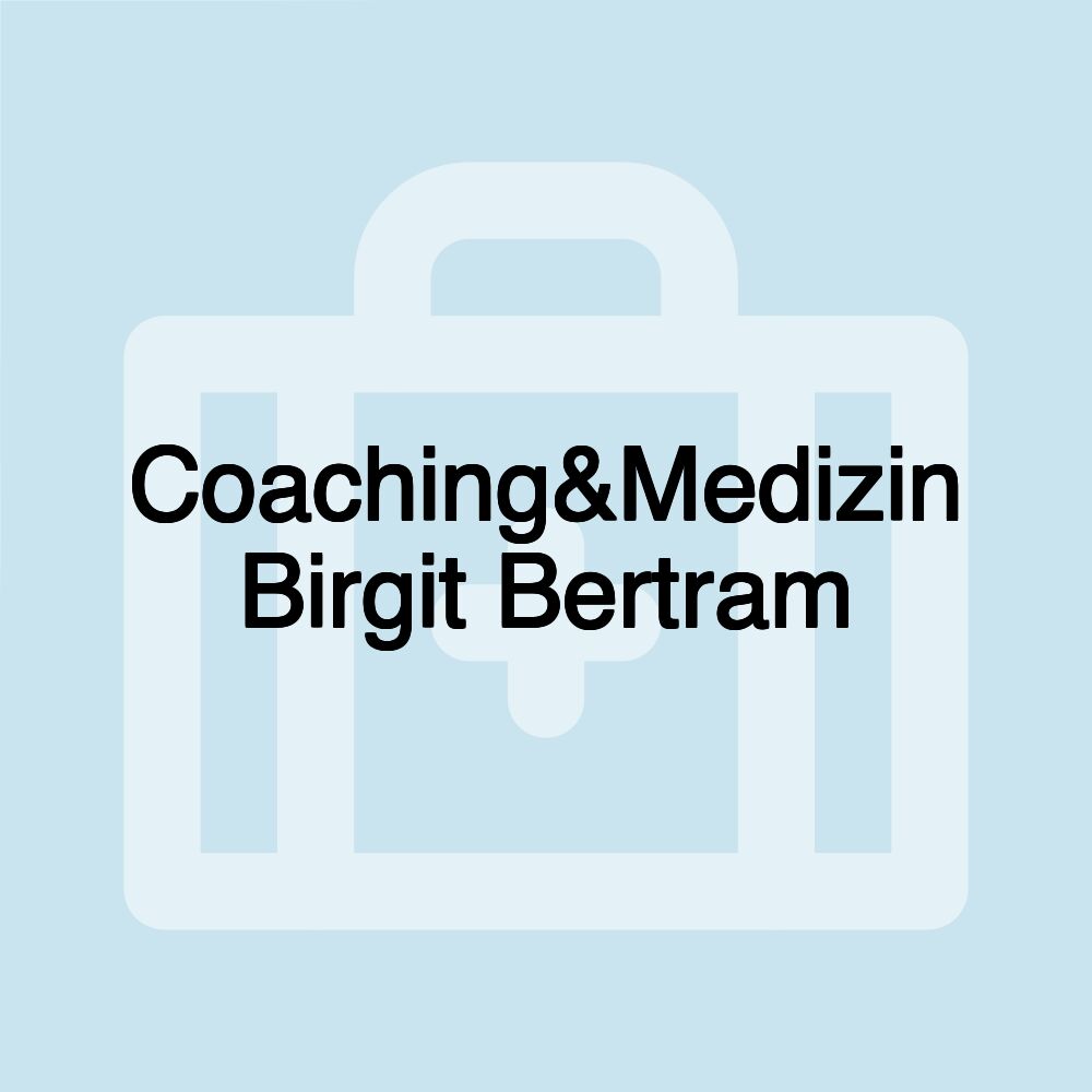 Coaching&Medizin Birgit Bertram