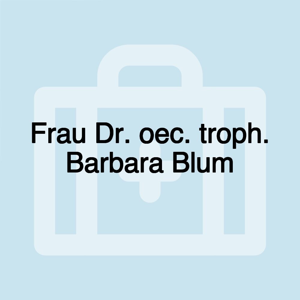 Frau Dr. oec. troph. Barbara Blum