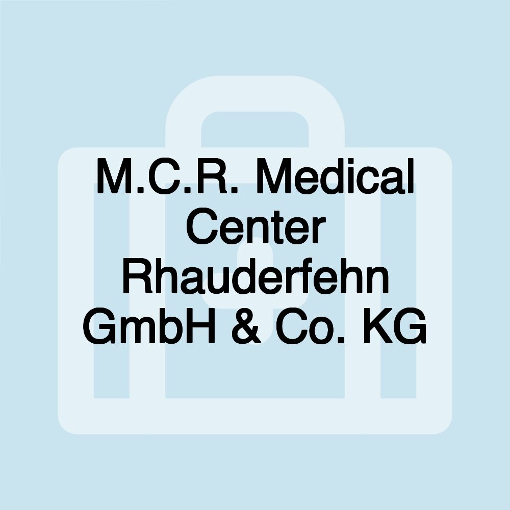 M.C.R. Medical Center Rhauderfehn GmbH & Co. KG