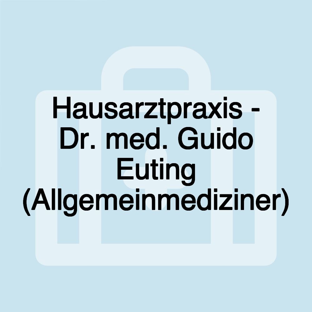 Hausarztpraxis - Dr. med. Guido Euting (Allgemeinmediziner)