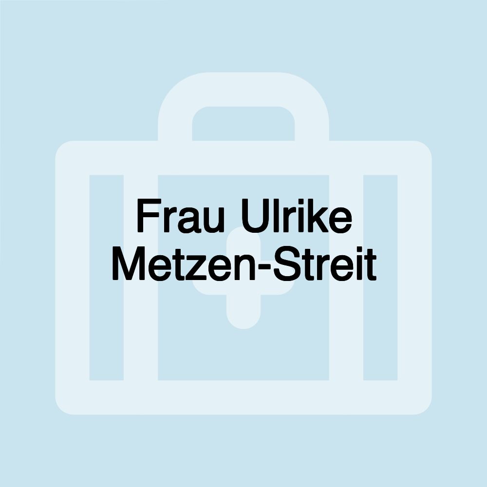 Frau Ulrike Metzen-Streit