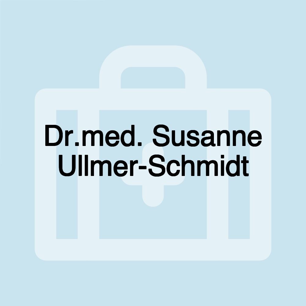 Dr.med. Susanne Ullmer-Schmidt