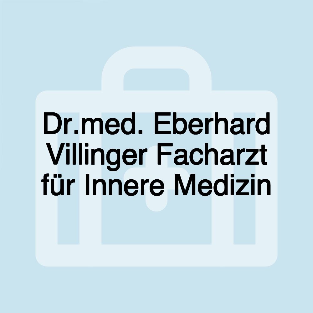 Dr.med. Eberhard Villinger Facharzt für Innere Medizin