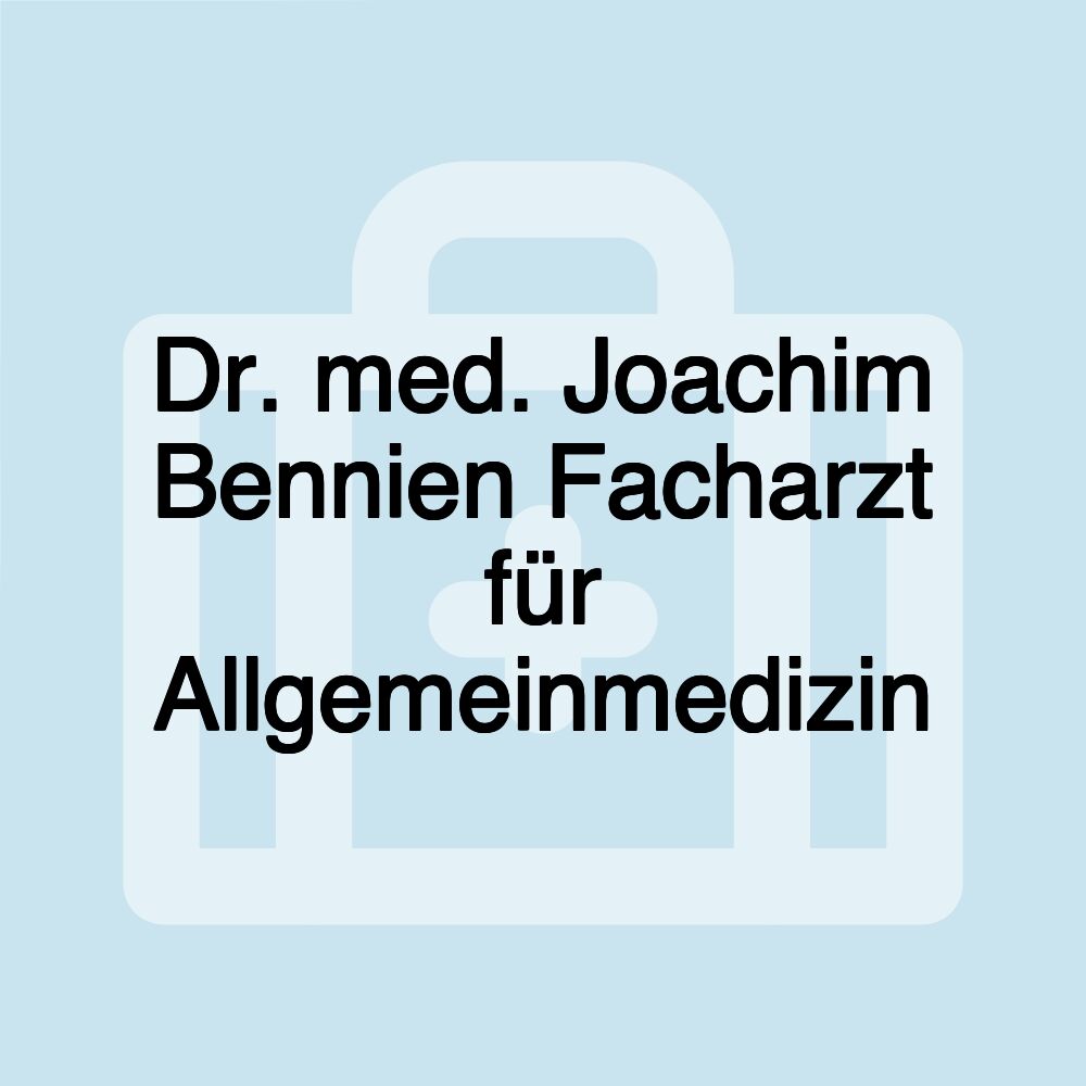 Dr. med. Joachim Bennien Facharzt für Allgemeinmedizin