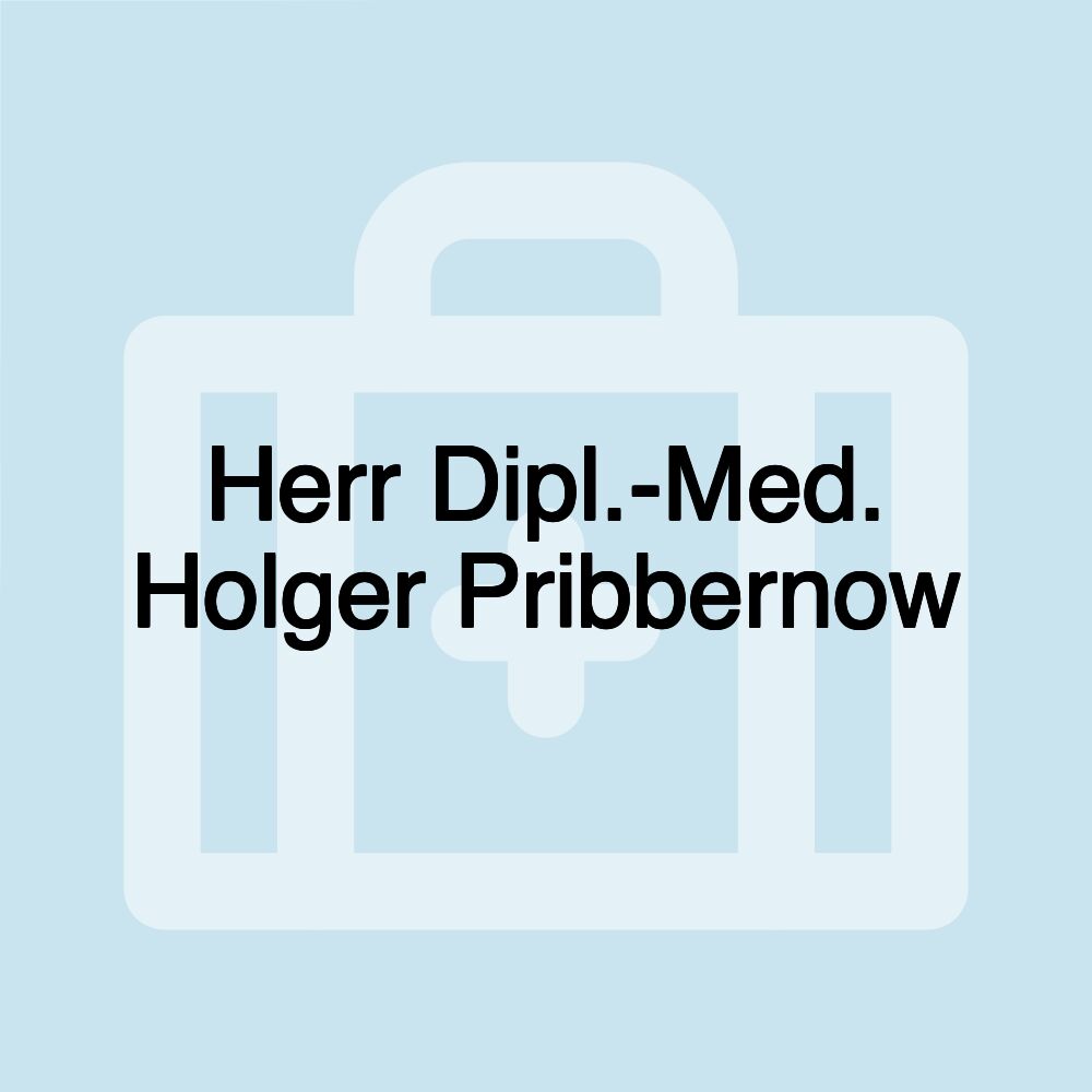 Herr Dipl.-Med. Holger Pribbernow