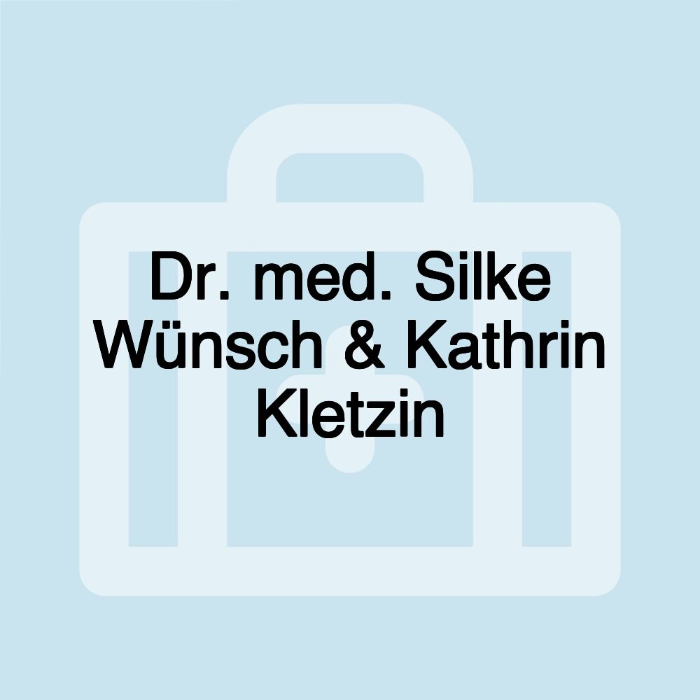 Dr. med. Silke Wünsch & Kathrin Kletzin