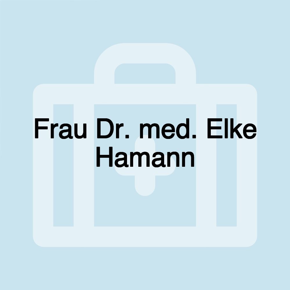 Frau Dr. med. Elke Hamann