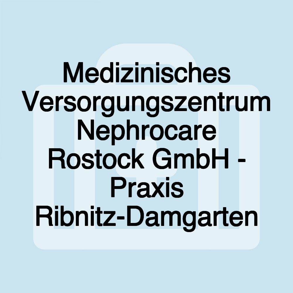 Medizinisches Versorgungszentrum Nephrocare Rostock GmbH - Praxis Ribnitz-Damgarten