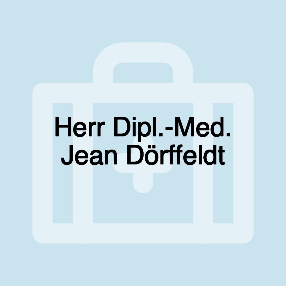 Herr Dipl.-Med. Jean Dörffeldt