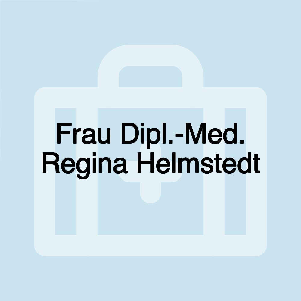 Frau Dipl.-Med. Regina Helmstedt