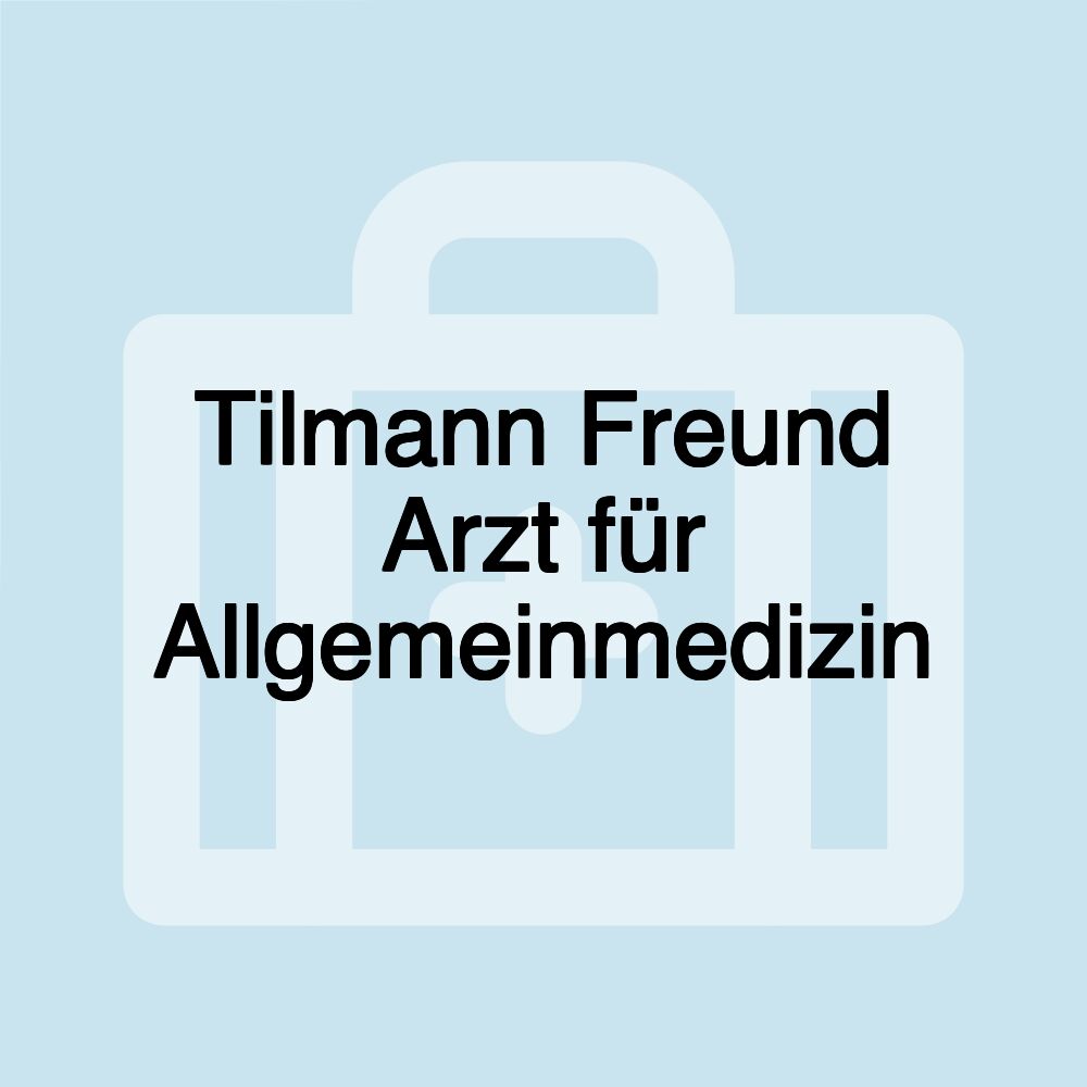 Tilmann Freund Arzt für Allgemeinmedizin