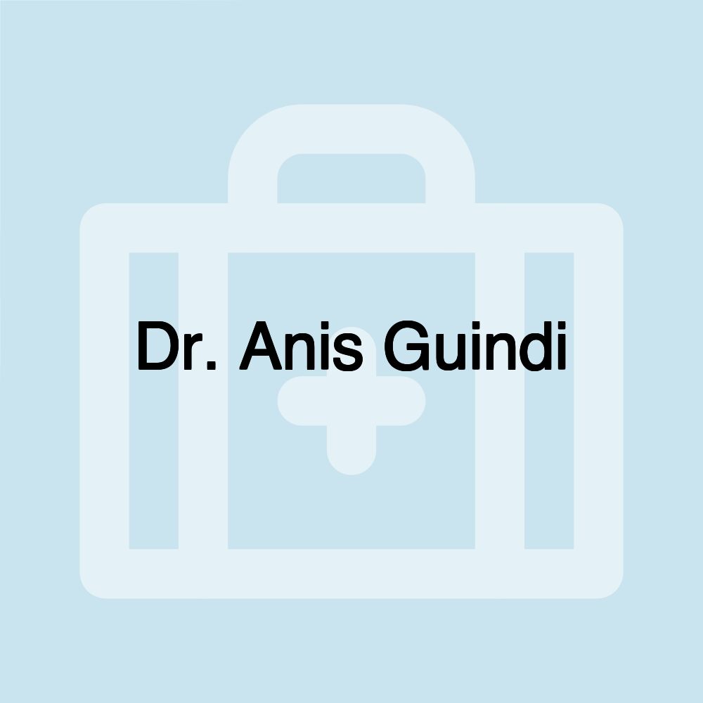 Dr. Anis Guindi