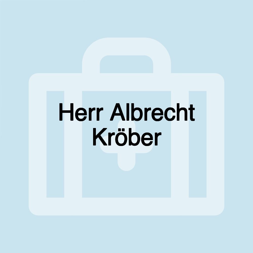 Herr Albrecht Kröber