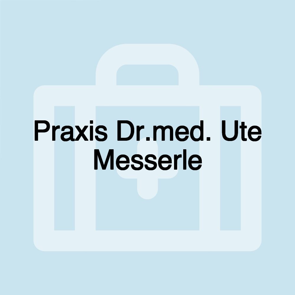 Praxis Dr.med. Ute Messerle