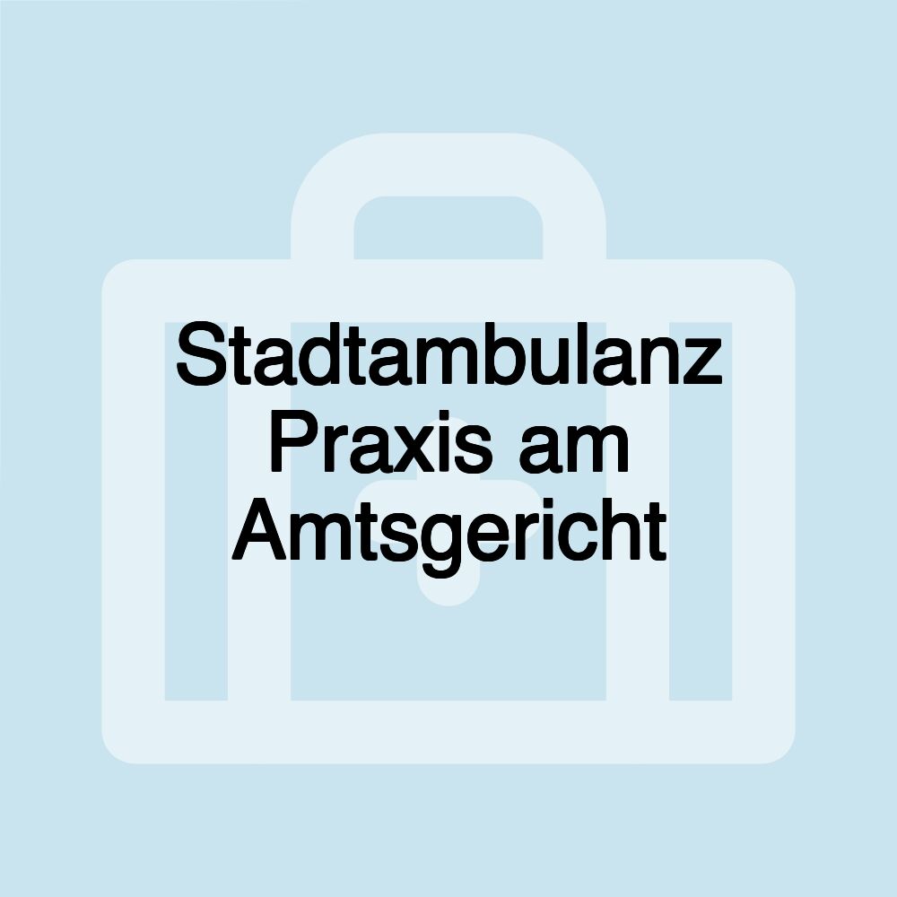 Stadtambulanz Praxis am Amtsgericht