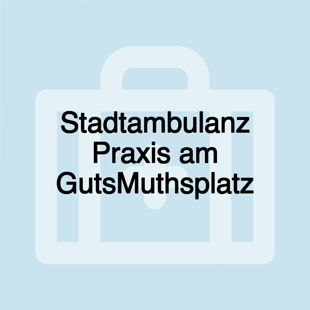 Stadtambulanz Praxis am GutsMuthsplatz