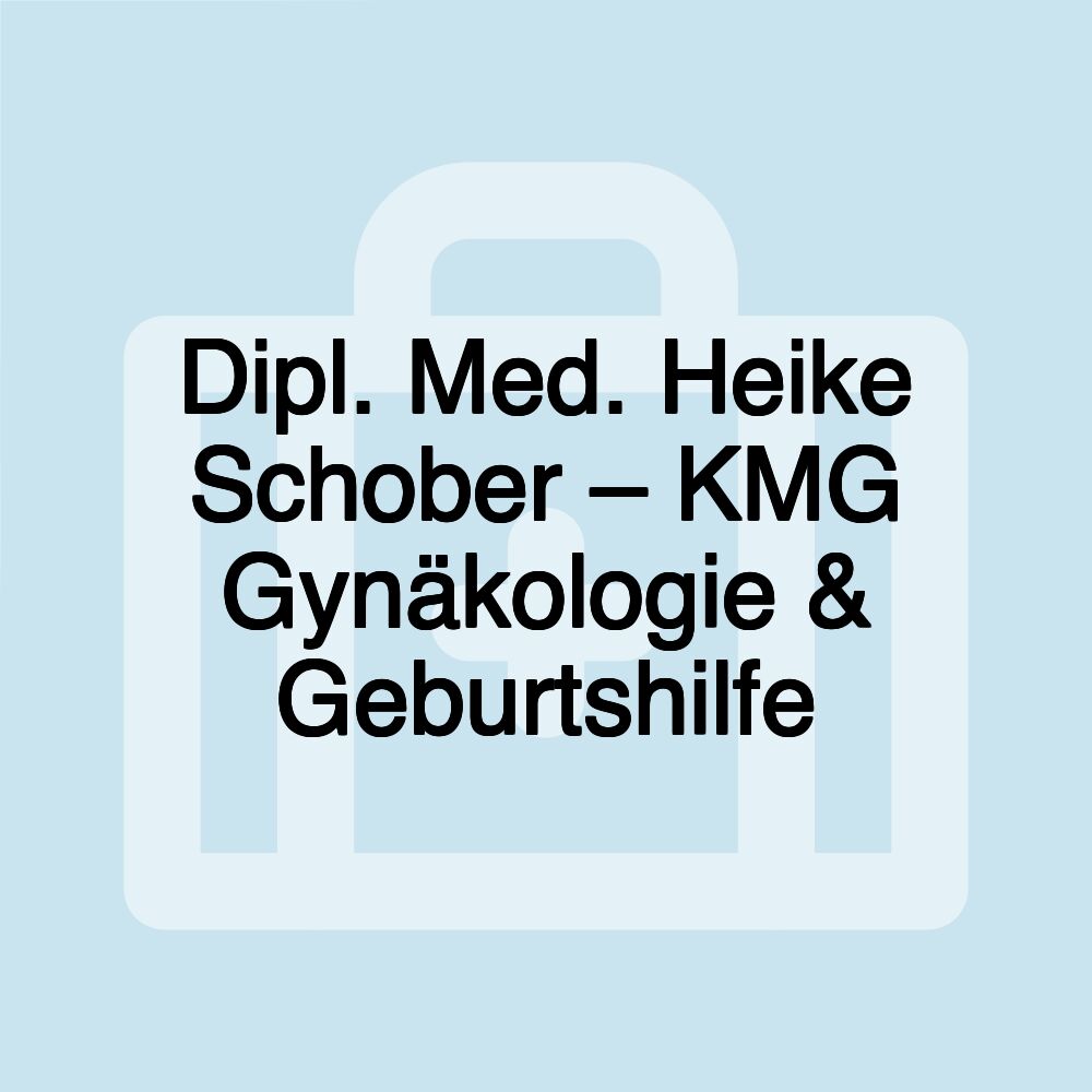 Dipl. Med. Heike Schober – KMG Gynäkologie & Geburtshilfe