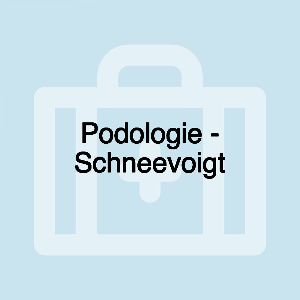 Podologie - Schneevoigt