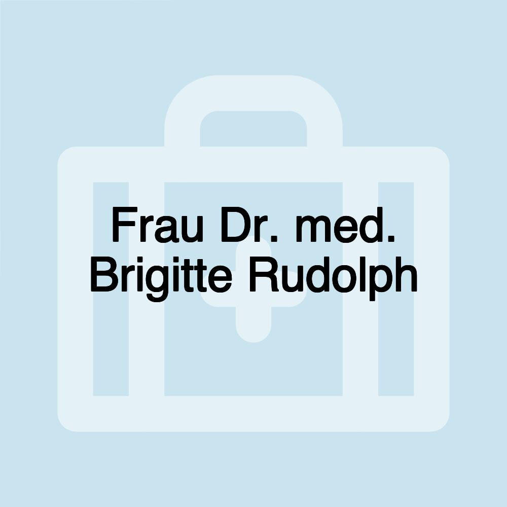 Frau Dr. med. Brigitte Rudolph