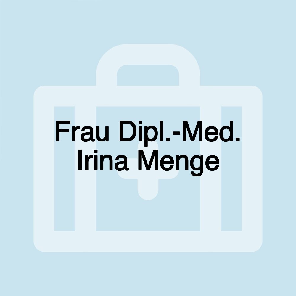 Frau Dipl.-Med. Irina Menge