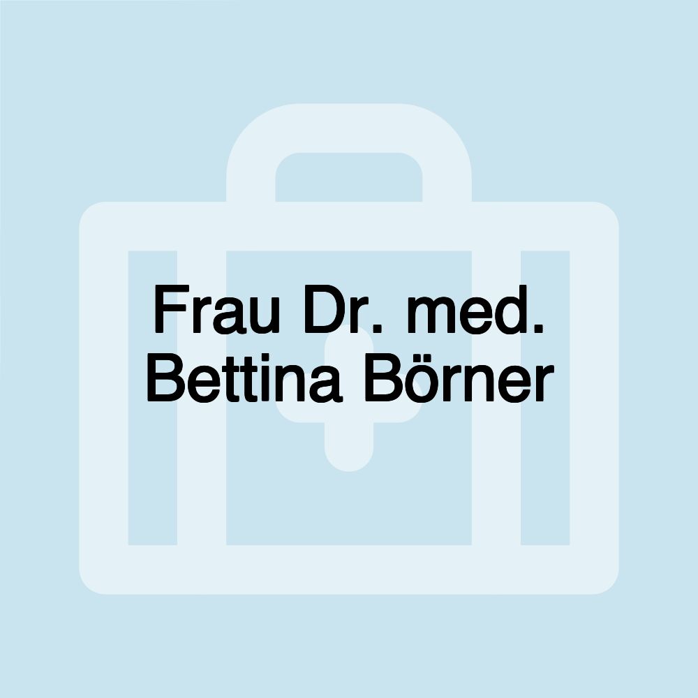 Frau Dr. med. Bettina Börner