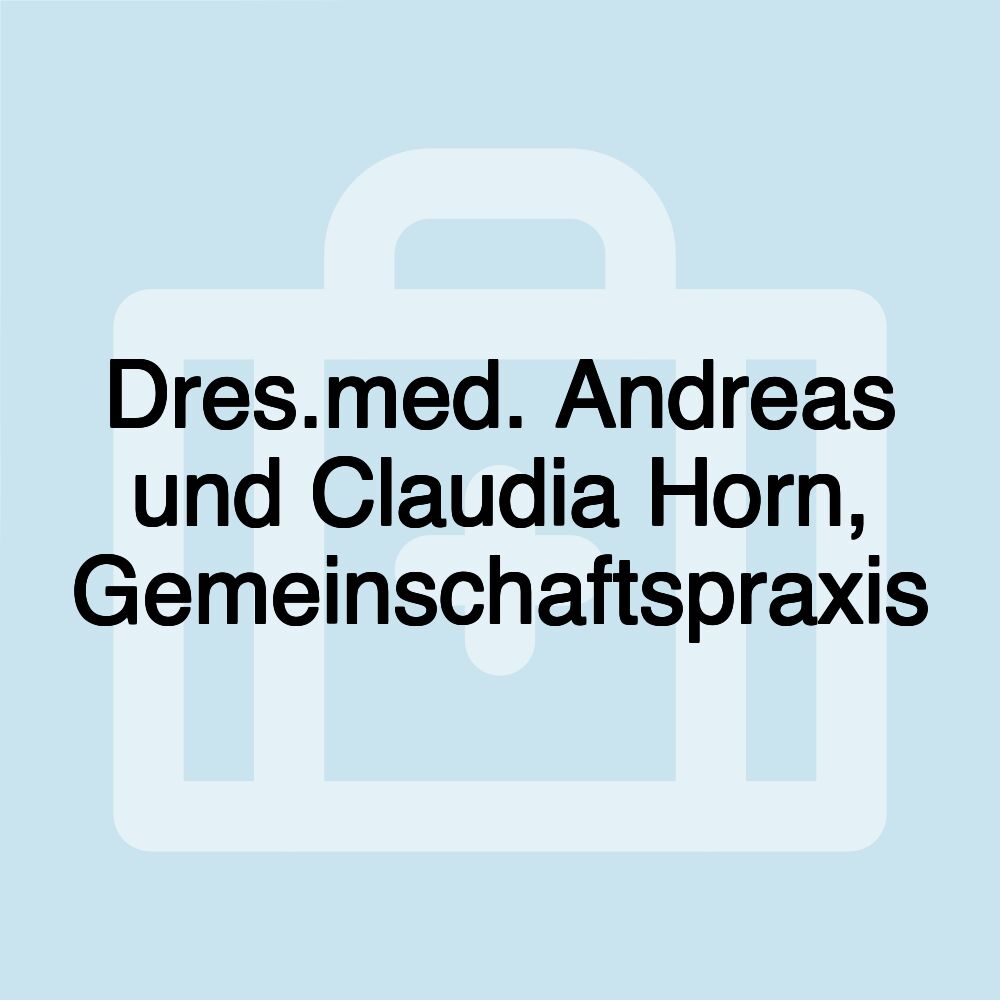 Dres.med. Andreas und Claudia Horn, Gemeinschaftspraxis