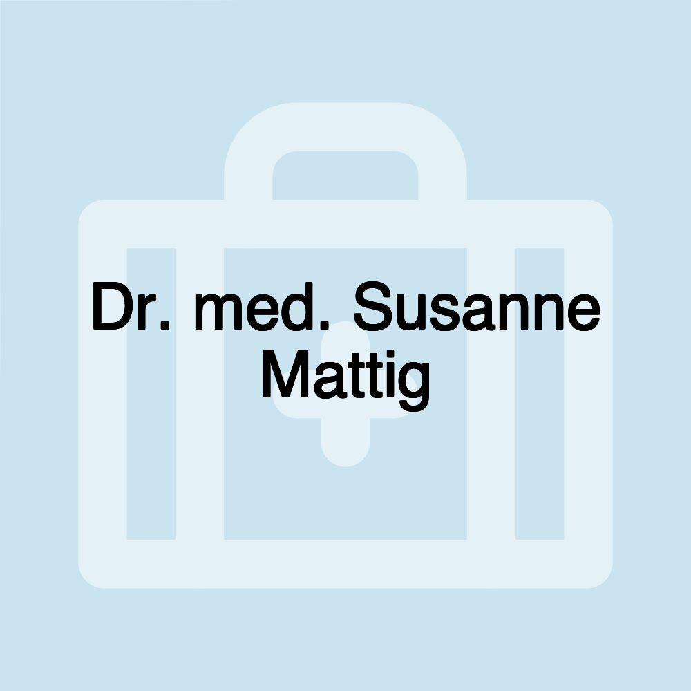 Dr. med. Susanne Mattig