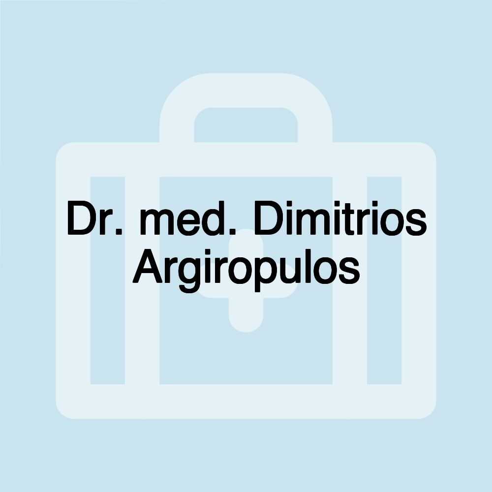 Dr. med. Dimitrios Argiropulos